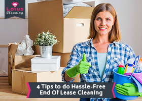 4-Tips-to-do-Hassle-Free-End-Of-Lease-Cleaning